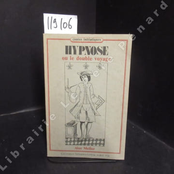 Hypnose ou le double voyage. Conte initiatique . MELLOR, Alec