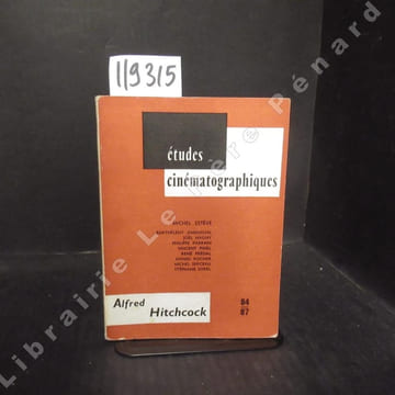 Etudes cinématographiques N° 84-87 : Alfred Hitchcock. Présenté par Michel Estève - La construction dramatique et les lois du mouvement (Philippe ...