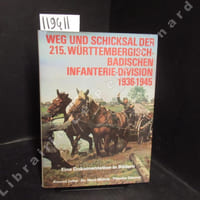 Weg und schicksal der 215.württembergisch-badischen infanterie-division 1936-1945. Eine Dokumentation in Bildern.