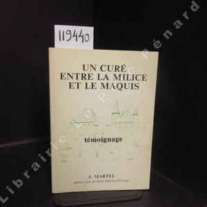 Un curé entre la milice et le maquis. (Témoignage).