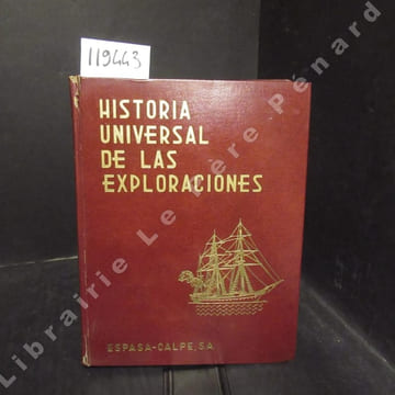 Historia universal de las exploraciones. Tome 4 : Epoca contemporanea.. ROUCH, Jules - VICTOR, Paul-Emile - TAZIEFF, Haroun - Publicado bajo la ...
