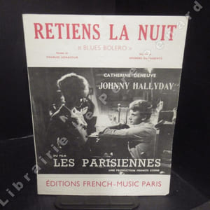 Retiens la nuit, "Blues Bolero". Paroles de Charles Aznavour, Musique de Georges Garvarentz. Du film "Les parisiennes", production Francis Cosne, avec Catherine Deneuve et Johnny Hallyday