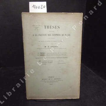Thèses présentées à la Faculté des Sciences de Paris pour obtenir le grade de Docteur en Sciences Naturelles.1ère Thèse : Anatomie comparée des ...