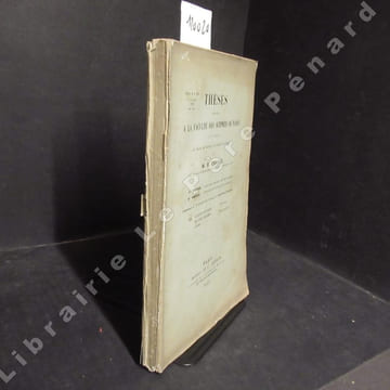 Thèses présentées à la Faculté des Sciences de Paris pour obtenir le grade de Docteur en Sciences Naturelles.1ère Thèse : Anatomie comparée des ...