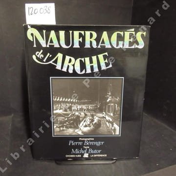Naufragés de l'Arche, suivi de "Adieu à la Galerie de Zoologie" de Yves Laissus. BUTOR, Michel (Textes) - BERENGER, Pierre (Photographies)