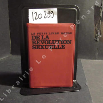 Le petit livre rouge de la révolution sexuelle. COLLECTIF - Choix de textes par André Laude et Max Chaleil