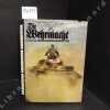 Die Wehrmacht 1940/41. Eine kommentierte Auswahl abgeschlossener unveränderter Beiträge aus der Propaganda-Zeitschrift des Oberkommandos der Deutschen ...