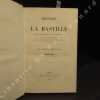 Histoire de la Bastille (6 volumes). Histoire de la Bastille depuis sa fondation (1374) jusqu'à sa destruction (1789). Ses prisonniers, ses ...