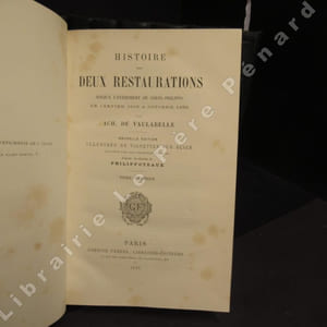 Histoire des deux Restaurations jusqu'à l'avènement de Louis-Philippe de Janvier 1815 à Octobre 1830 (10 volumes)