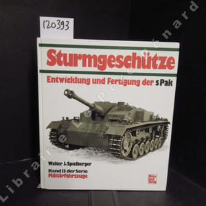 Sturmgeschütze. Entwicklung und Fertigung der sPak