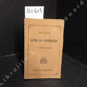Recueil des Actes Administratifs de la Préfecture. Archives Communales. Bulletin administratif année 1813 : Du N° 92 au N° 119