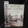 Royal Occasions. Watercolours and Drawing. CASTLE, John (F.R.S.A.)