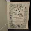 La Vie au Grand Air. Année 1899 : du N°19 (1er janvier 1899) au N° 68 (31 décembre 1899). La Vie au Grand Air - Paraissant le 1er et le 15 de chaque ...