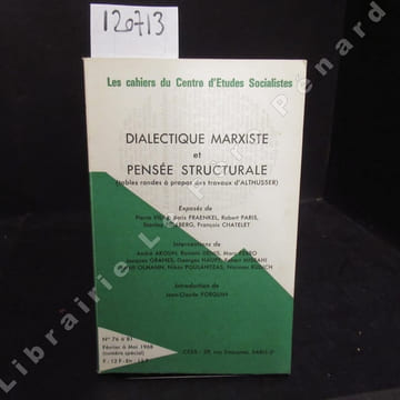 Les cahiers du Centre d'Etudes Socialistes, N° 76 à 81. Dialectique marxiste et pensée structurale (tables rondes à propos des travaux d'Althusser). ...