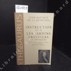Instruction pour les jardins fruitiers et potagers, avec un Traité de la culture des orangers, suivi de quelques Réflexions sur l'agriculture.