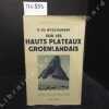 Sur les haut plateaux groenlandais.. WYSS-DUNANT, Ed. (Docteur) - Préface de M. Eugène Pittard