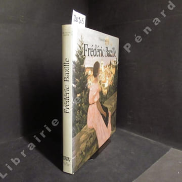 Frédéric Bazille et les débuts de l'impressionnisme. Catalogue raisonné de l'oeuvre peint. DAULTE, François