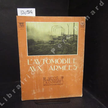 L'automobile aux Armées N° 5 : Utilisation des Unités Automobiles (Capitaine PAVILLON) - L'exportation automobile américaine (Sous-Lieutenant C.) - ...