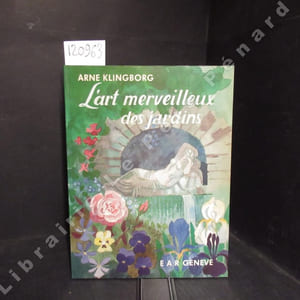 L'art merveilleux des jardins.