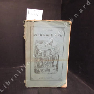 Les amuseurs de la Rue. CHALLAMEL, Augustin - Illustrations de M. Edouard Debat-Ponson