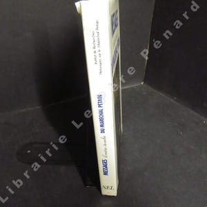 Messages d'outre-tombe du Maréchal Pétain. Textes officiels, ignorés ou méconnus, consignes secrètes.