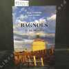 Bagnols au fil des ans. La vie d'un village du Beaujolais des pierres dorées à travers documents d'époque et patrimoine bâti. . GUERRIER, Pierre - ...