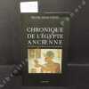 Chronique de l'Egypte Ancienne. Les pharaons, leur règne, leurs contemporains.. DESSOUDEIX, Michel