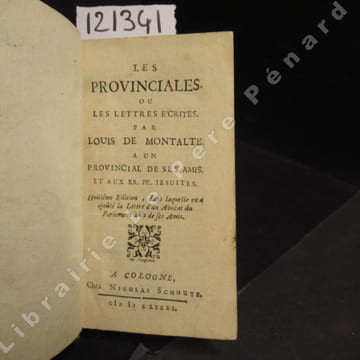 Les Provinciales , ou les Lettres écrites par Louis de Montalte à un provincial de ses amis, et aux rr. pp. jésuites. Huitième Edition, dans laquelle ...