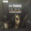 La France noire. Trois siècles de présence des Afriques, des Caraïbes, de l'Océan Indien & d'Océanie.. COLLECTIF - Sous la direction de Pascal ...