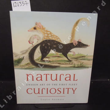 Natural curiosity. Unseen art of the first fleet.. ANEMAAT, Louise