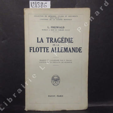 La tragédie de la flotte allemande.. FREIWALD, L.