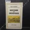 Histoire des croisades. ROUSSET, Paul