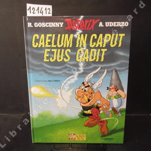 Astérix : Cealum in Caput ejus cadit. (Edition en latin de l'album : Le ciel lui tombe sur la tête )