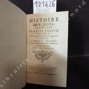Histoire des Juifs écrite par Flavius Joseph, sous le titre de Antiquitez Judaiques traduite sur l'Original grec reveu sur divers manuscrits par Monsieur Arnauld D'Andilly. (Six volumes) Tomes I, II et III : Histoire des Juifs. Tome IV : Histoire de la Guerre des Juifs contre les Romains. Tome V : Histoire de la Guerre des Juifs contre les Romains, réponse a Appion, martyre des machabées par Flavius Joseph et sa vie écrite par lui-même, avec ce que Philon Juif a écrit de son ambassade vers l'Empereur Caius Caligula. Tome VI : L'histoire des juifs, réclamée et rétablie par son véritable auteur Mr Basnage, contre l'Édition anonyme & tronquée, qui s'en est faite à Paris chez Roullaud, 1710. Avec plusieurs additions pour servir de VI. tome à cette histoire.