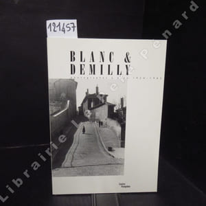Blanc & Demilly. Photographes à Lyon 1924-1962.