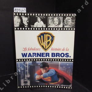 La fabuleuse histoire de la Warner Bros.