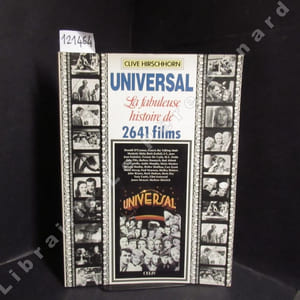 Universal. La fabuleuse histoire de son studio et ses 2641 films.