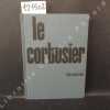 Le Corbusier. Dessins. LE CORBUSIER - JARDOT, Maurice