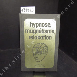 Hypnose, magnétisme, relaxation