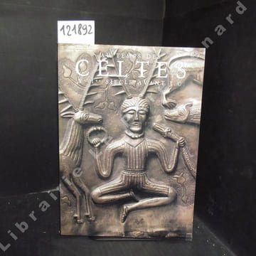 Au temps des Celtes Vème - Ier siècle avant J-C. Catalogue de l'exposition organisée par l'Abbaye de Daoulas, Musée départemental breton de Quimper . ...