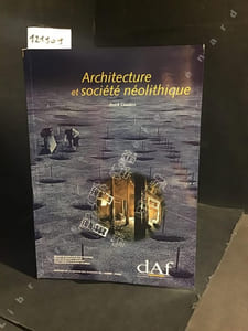 DAF (Documents d'Archéologie Française) N° 67 : Architecture et société néolithique - L'unité et la variance de la maison danubiennne