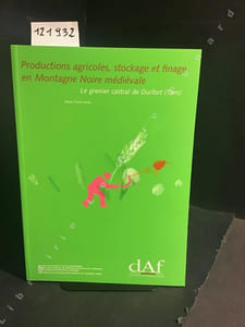 DAF (Documents d'Archéologie Française) N° 93 : Productions agricoles, stockage et finage en Montagne Noire médiévale - Le grenier castral de Durfort (Tarn)