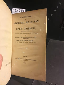Mémoires inédits du Maréchal de Vauban sur Landau, Luxembourg et divers sujets. Extraits des papiers des ingénieurs Hüe de Caligny et précédés d'une ...