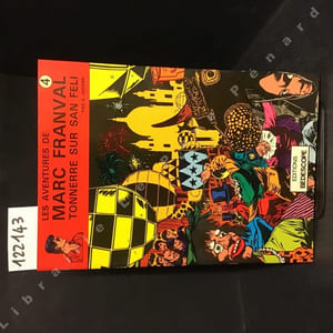 Les Aventures de Marc Franval. Tome 4 : Tonnerre sur San Feli.