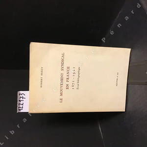 Le mouvement syndical en France. 1871-1921. Essai bibliographique.
