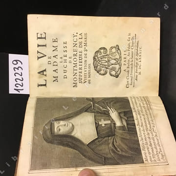 La vie de Madame la Duchesse de Montmorency, Supérieure de la Visitation de Ste Marie de Moulins. . ANONYME