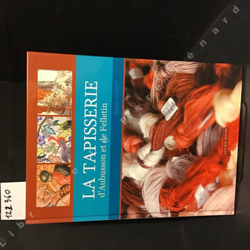 La tapisserie d'Aubusson et de Felletin. GUINOT, Robert