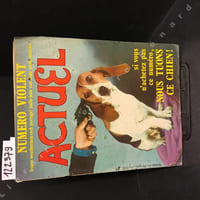 Actuel N°54 : Numéro Violent. "Si vous n'achetez pas ce numéro, nous tuons ce chien !" : France, Weathermen, rock, portugal, italie, Jean Cau dans Paris, matcho.
