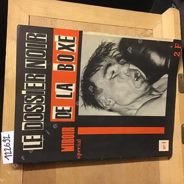 Miroir Spécial N°1 : Le Dossier noir de la boxe - Luttes sauvages - Après 60 heures d'agonie Tom Turner expira - Médina : "On m'a dopé" - Theo Nollet, ...