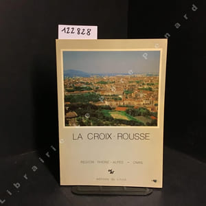 Programme de recherches en sciences humaines dans la région Rhône-Alpes. Observation du Changement Social et Culturel. La Croix - Rousse.